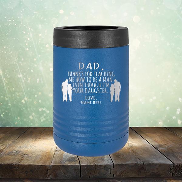 Dad Thanks For Teaching Me How to Be A Man Even Though I&#39;m Your Daughter - Laser Etched Tumbler Mug