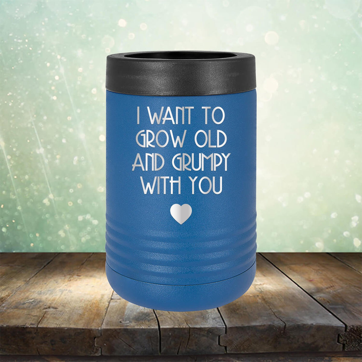 I Want to Grow Old and Grumpy with You - Laser Etched Tumbler Mug