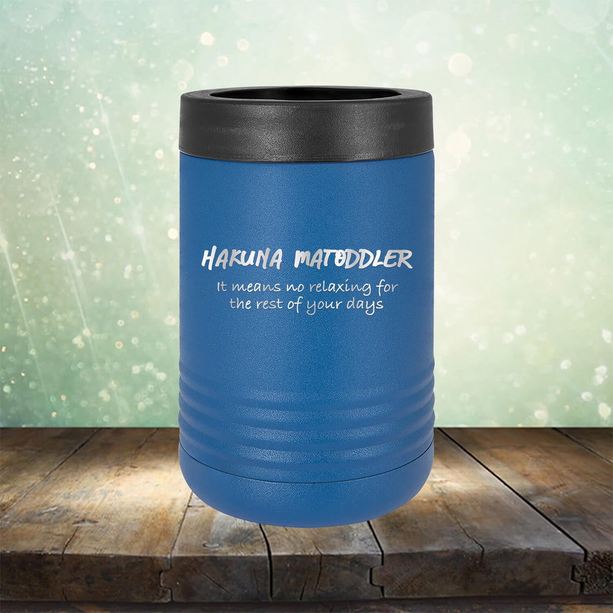 Hakuna Matoddler Means No Relaxing - Laser Etched Tumbler Mug