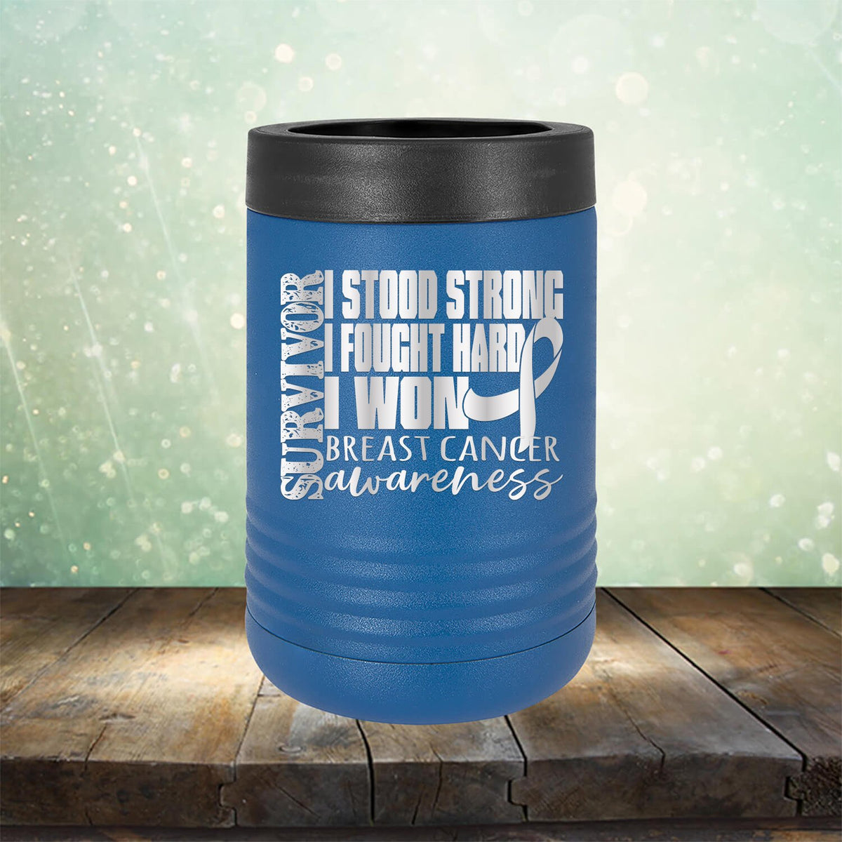 I Stood Strong I Fought Hard I Won Breast Cancer