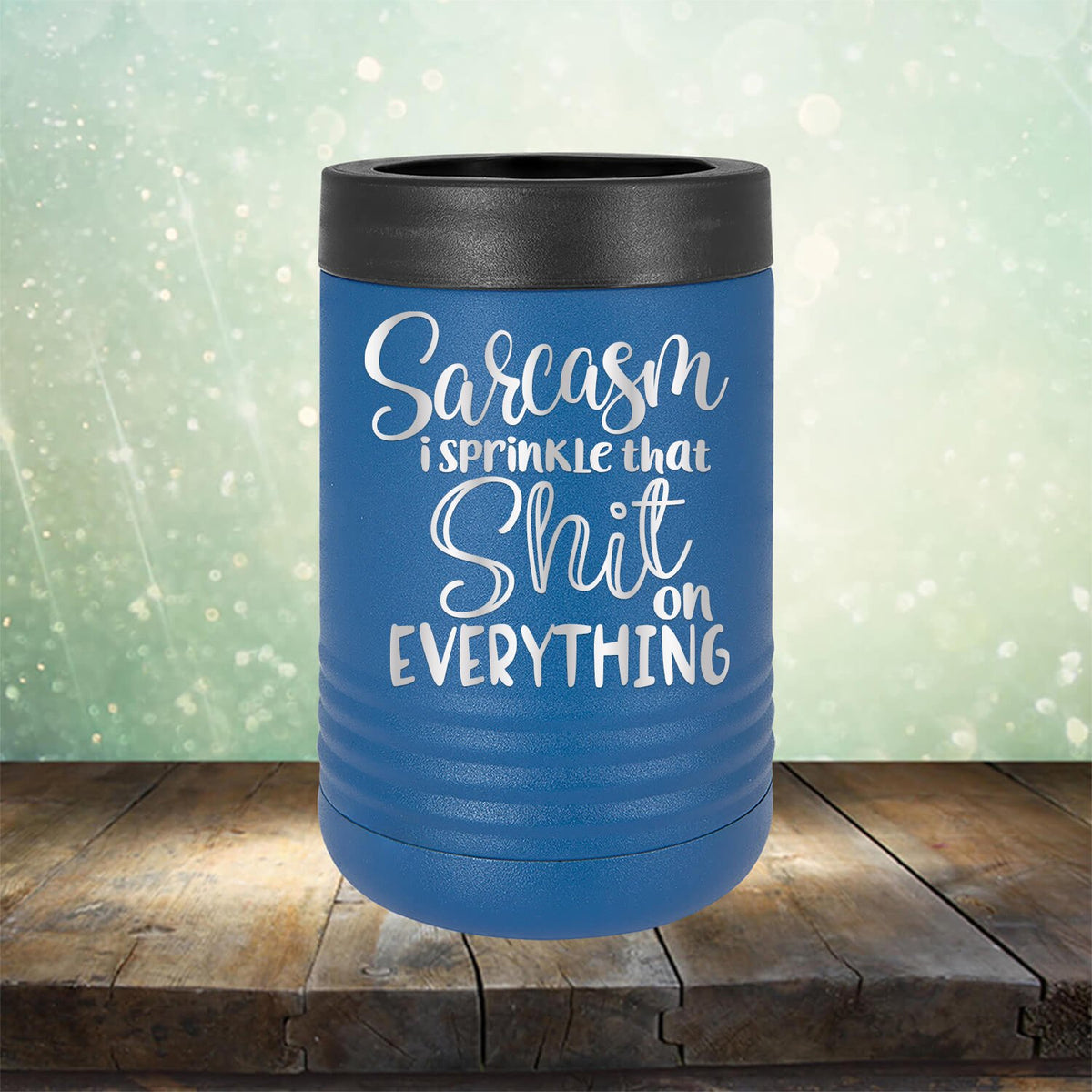 Sarcasm I Sprinkle That Shit On Everything - Laser Etched Tumbler Mug