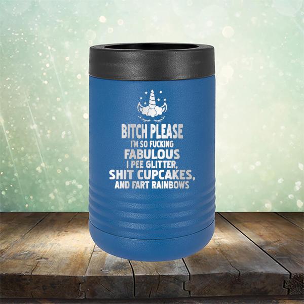 Bitch Please I&#39;m So Fucking Fabulous I Pee Glitter Shit Cupcakes And Fart Rainbows - Laser Etched Tumbler Mug