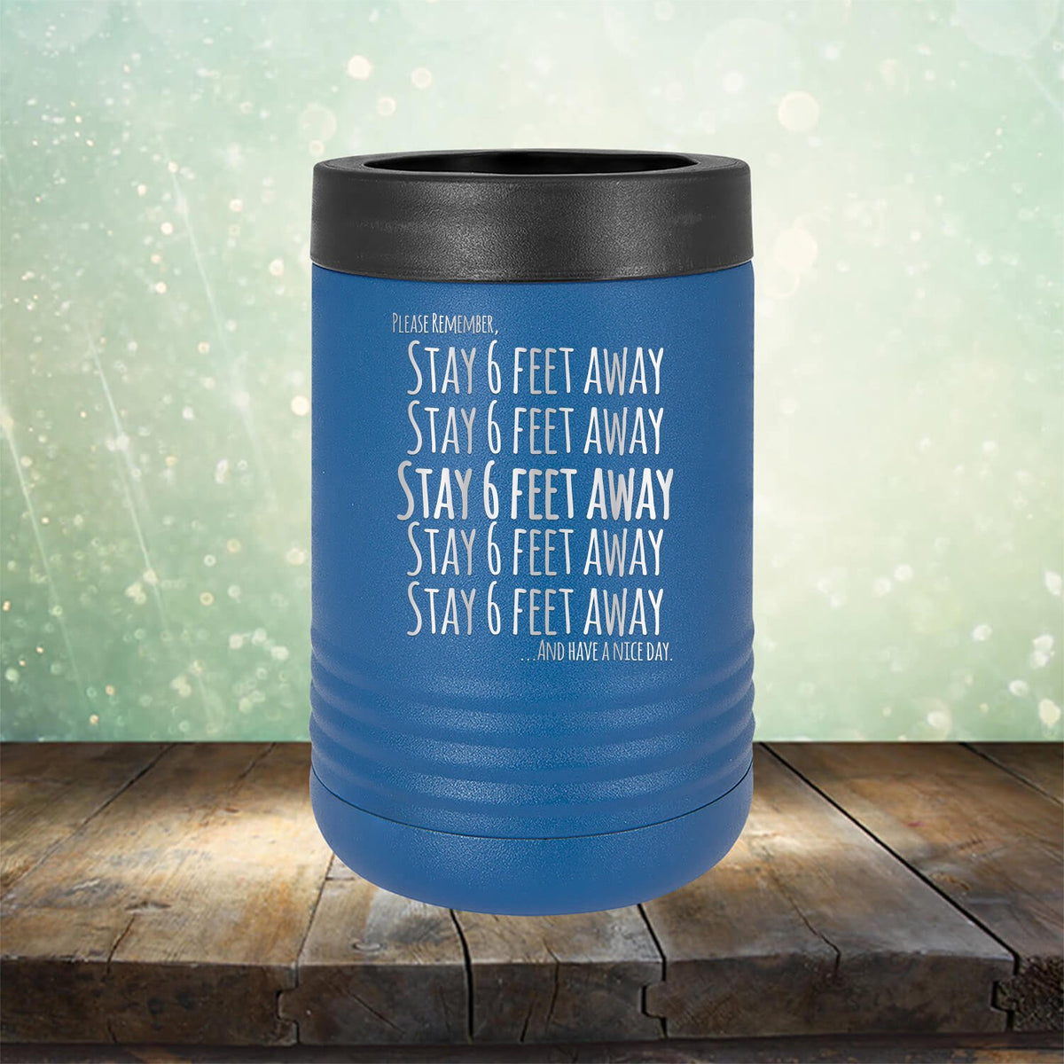 Stay 6 Feet Away and Have A Nice Day