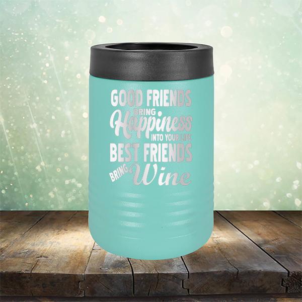 Good Friends Bring Happiness into Your Life Best Friends Bring Wine - Laser Etched Tumbler Mug