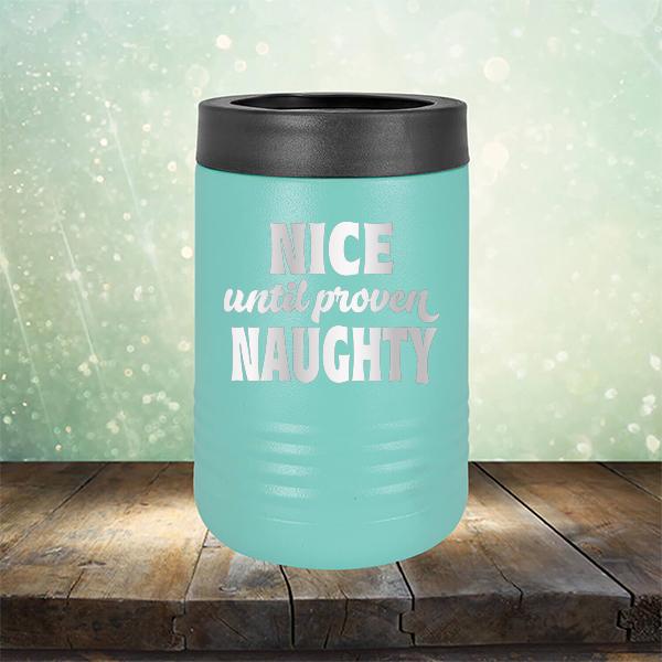 Nice Until Proven Naughty - Laser Etched Tumbler Mug