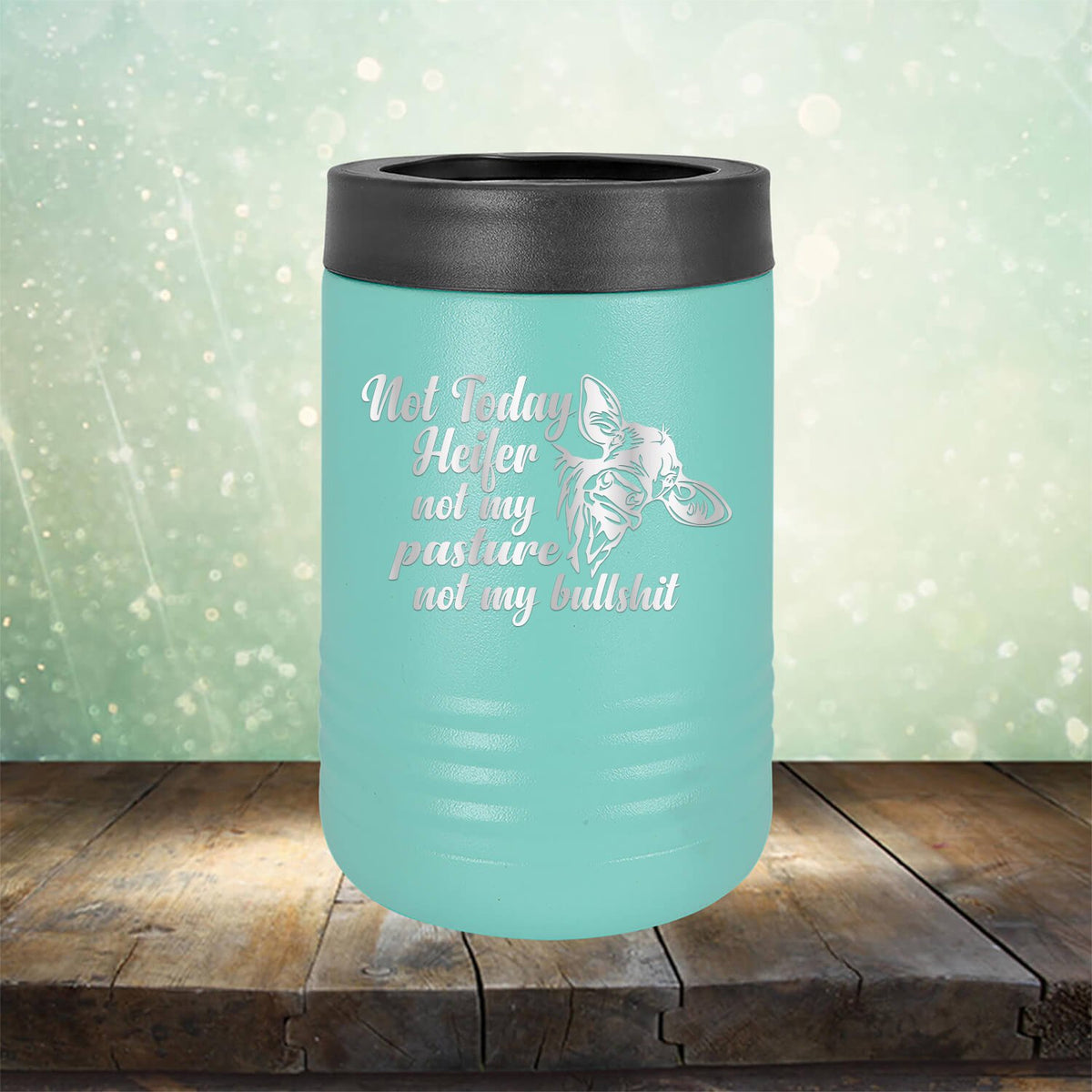 Not Today Heifer Not My Pasture Not My Bullshit - Laser Etched Tumbler Mug