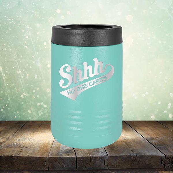 Shhh No One Cares - Laser Etched Tumbler Mug