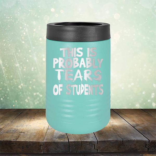 This is Probably Tears of Students - Laser Etched Tumbler Mug