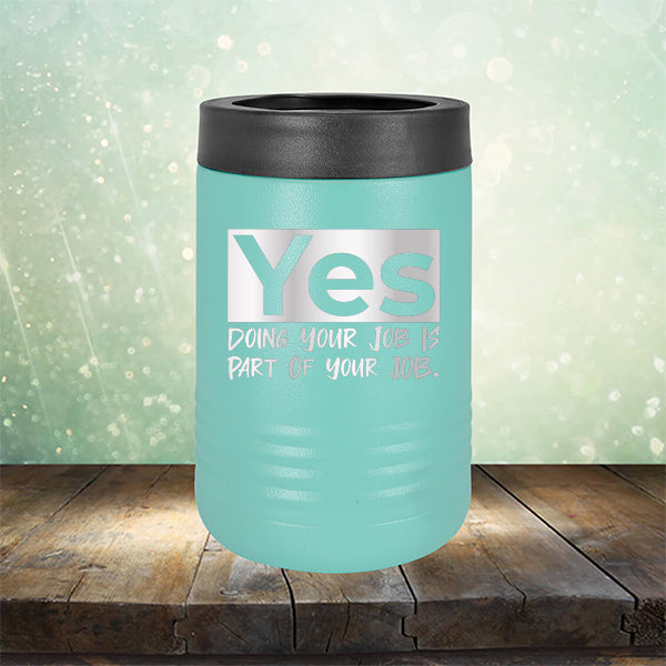 Yes Doing Your Job is Part of Your Job - Laser Etched Tumbler Mug
