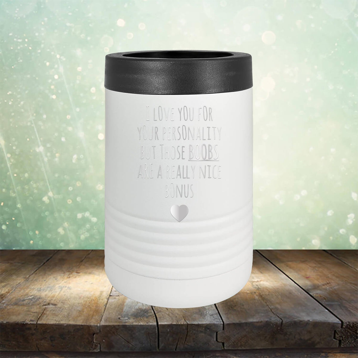 I Love You for Your Personality But Those Boobs Are A Really Nice Bonus - Laser Etched Tumbler Mug