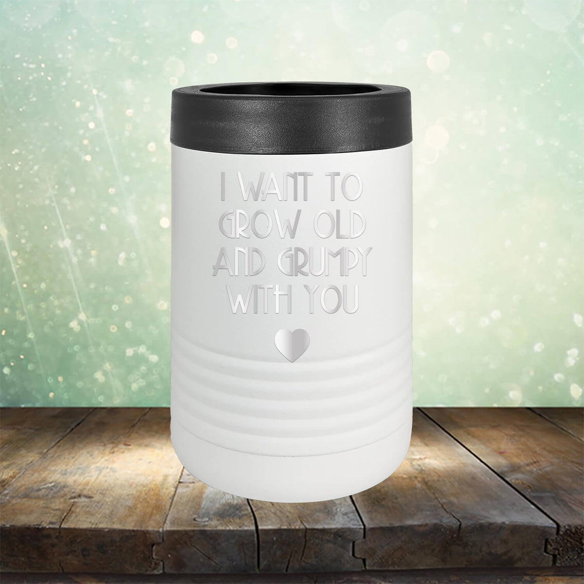 I Want to Grow Old and Grumpy with You - Laser Etched Tumbler Mug