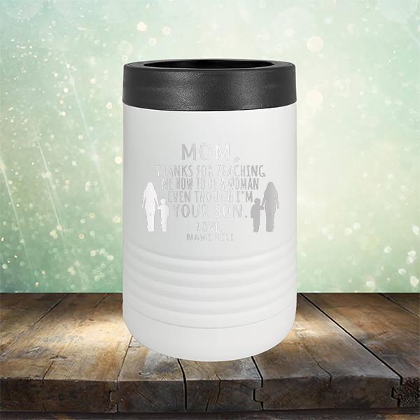 MOM, Thanks For Teaching Me How To Be A Woman Even Though I&#39;m Your Son - Laser Etched Tumbler Mug