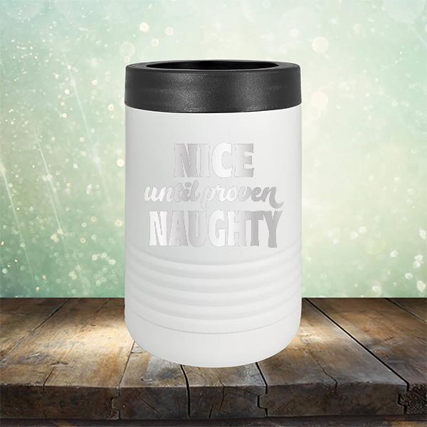 Nice Until Proven Naughty - Laser Etched Tumbler Mug