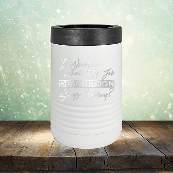I Wonder What My Job Description Says Today? - Laser Etched Tumbler Mug