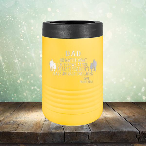 Dad No Matter What Life Throws At You At Least You Don&#39;t Have An Ugly Daughter - Laser Etched Tumbler Mug