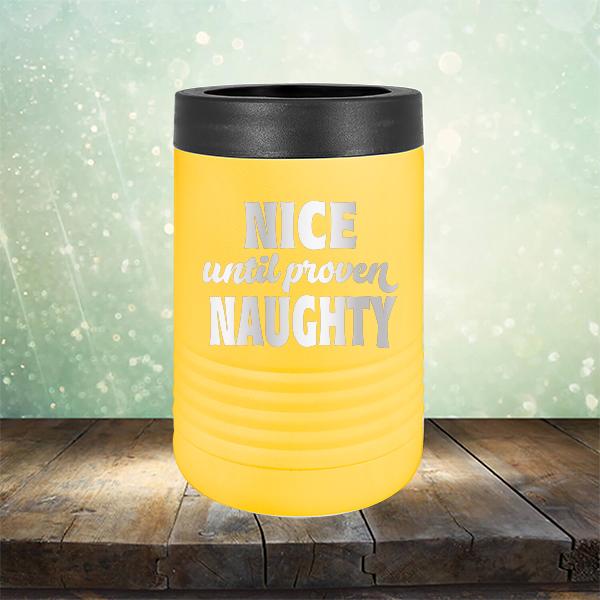 Nice Until Proven Naughty - Laser Etched Tumbler Mug