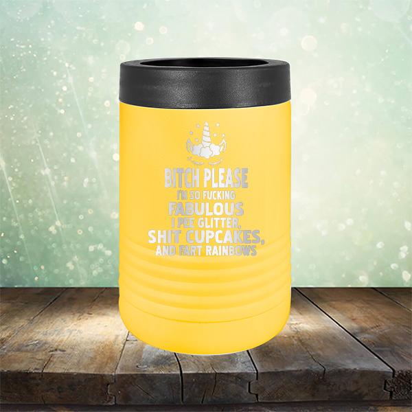 Bitch Please I&#39;m So Fucking Fabulous I Pee Glitter Shit Cupcakes And Fart Rainbows - Laser Etched Tumbler Mug
