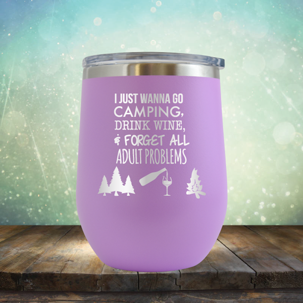 I Just Wanna Go Camping &amp; Forget All Adult Problems - Stemless Wine Cup