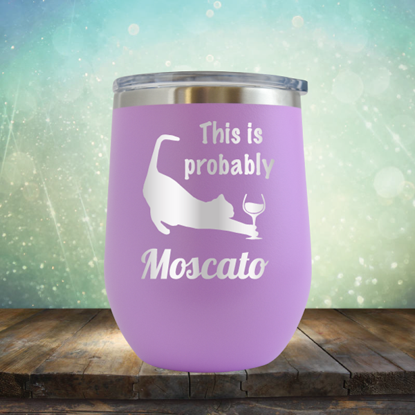 This is Probably Moscato - Stemless Wine Cup