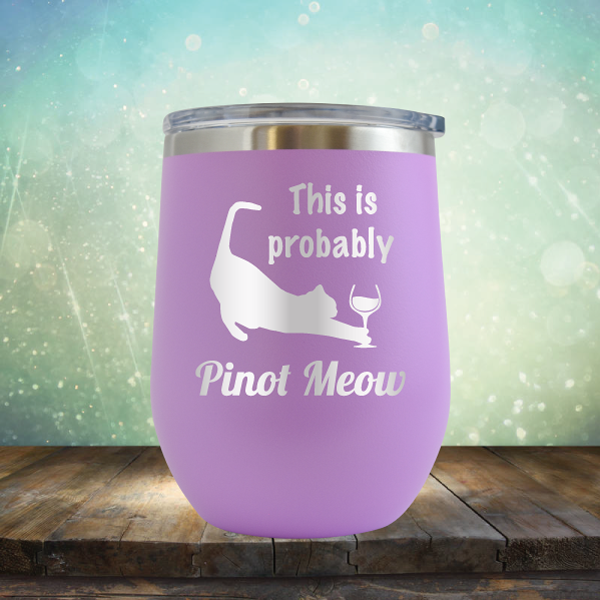 This is Probably Pinot Meow - Stemless Wine Cup