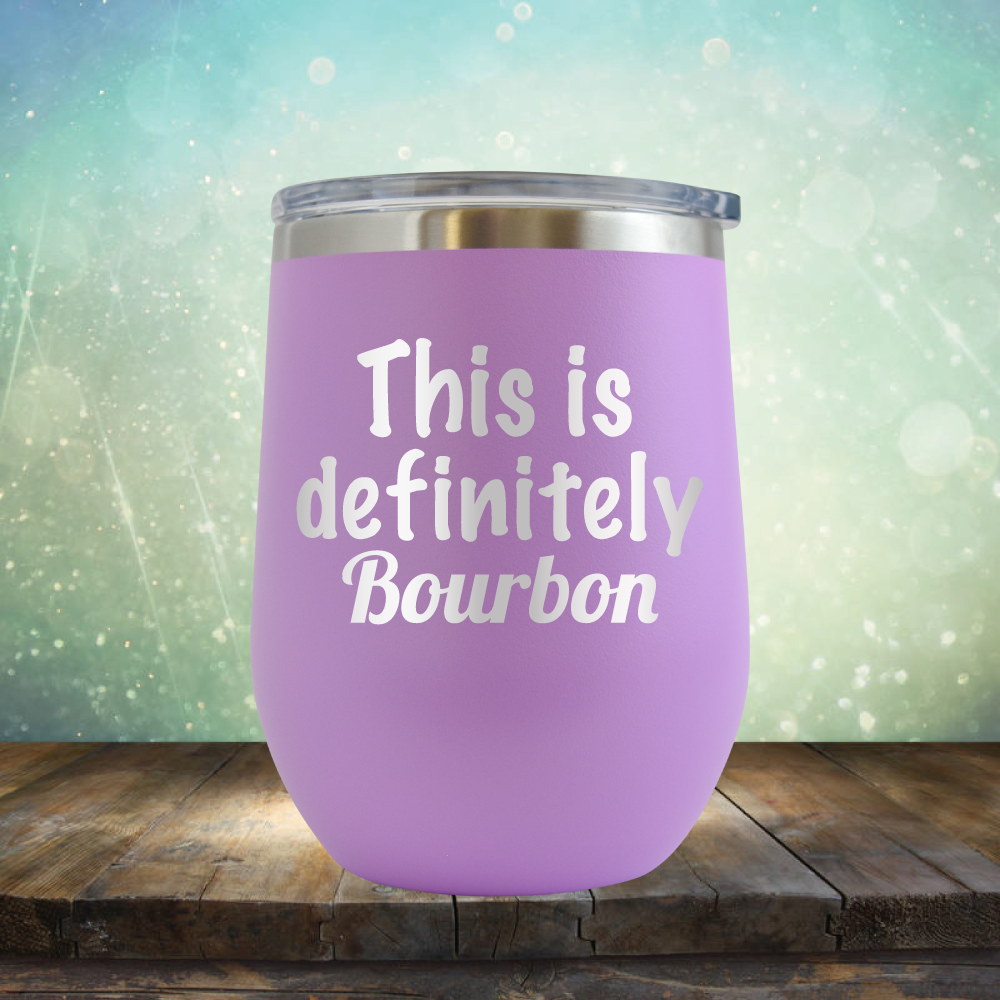 This is Definitely Bourbon - Stemless Wine Cup