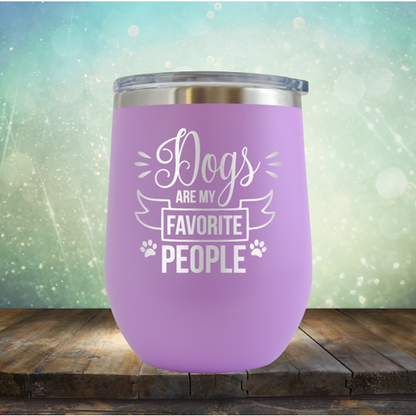 Dogs are my Favorite People - Stemless Wine Cup