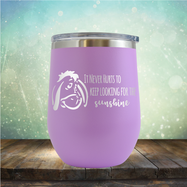 It Never Hurts to Keep Looking for the Sunshine - Stemless Wine Cup