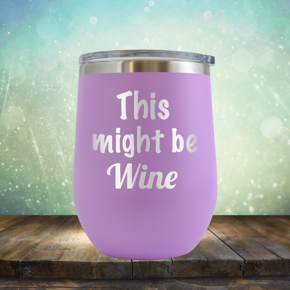 This Might Be Wine - Stemless Wine Cup