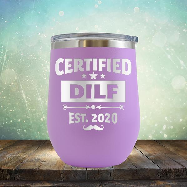 Certified DILF Est. 2020 - Stemless Wine Cup