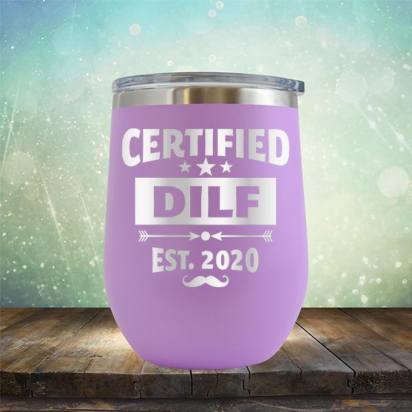 Certified DILF Est. 2020 - Stemless Wine Cup