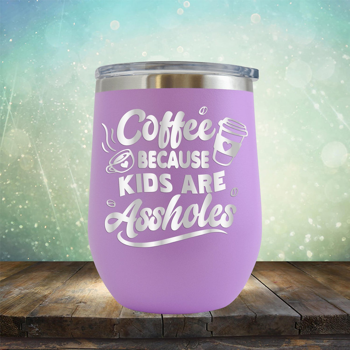 Coffee Because Kids are Assholes - Stemless Wine Cup