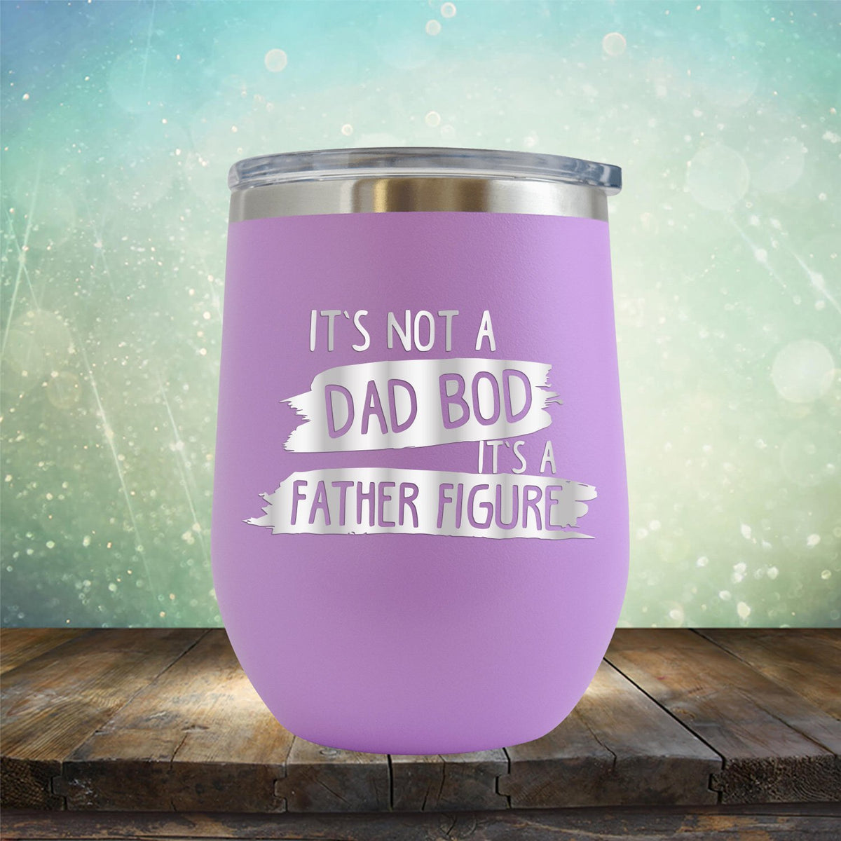 It&#39;s Not A Dad Bod It&#39;s A Father Figure - Stemless Wine Cup