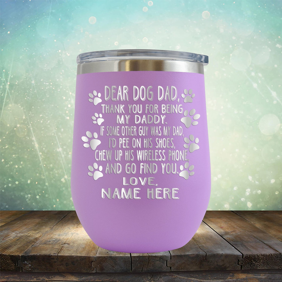 Dear Dog Dad Thank You For Being My Daddy - Stemless Wine Cup