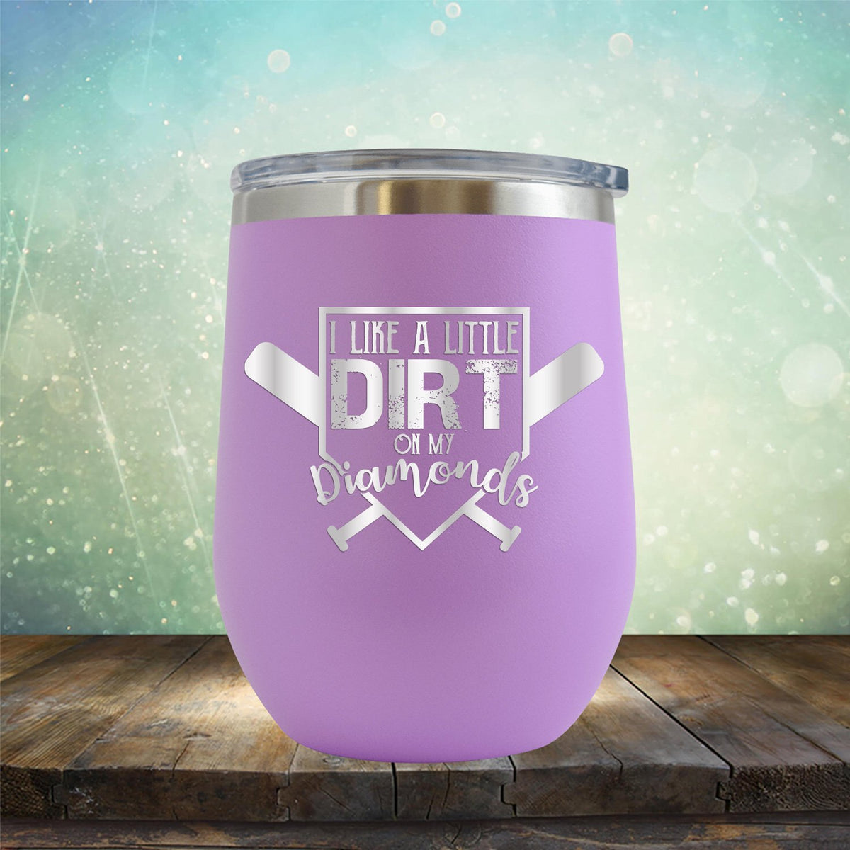 I Like A Little Dirt On My Diamonds - Wine Tumbler