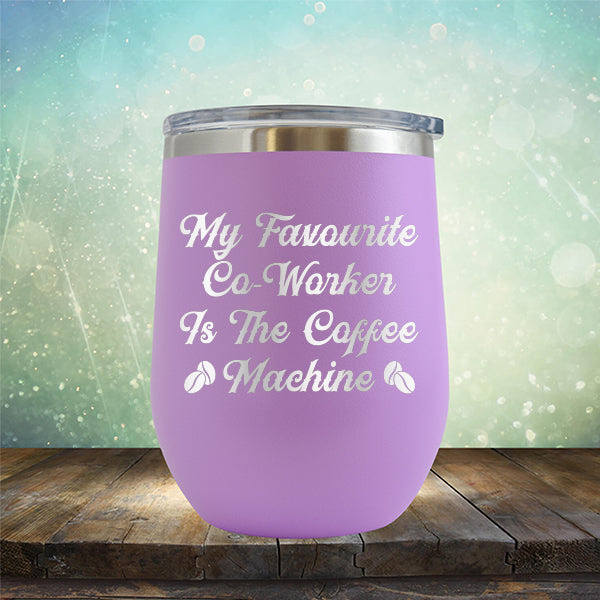 My Favorite Co-Worker is the Coffee Machine - Stemless Wine Cup
