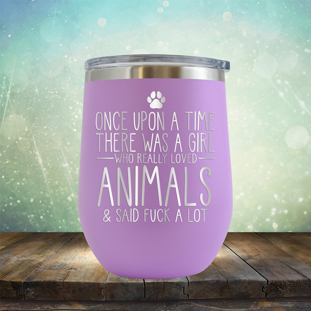 Once Upon A Time There Was A Girl Who Really Loved Animals &amp; Said Fuck A Lot - Stemless Wine Cup