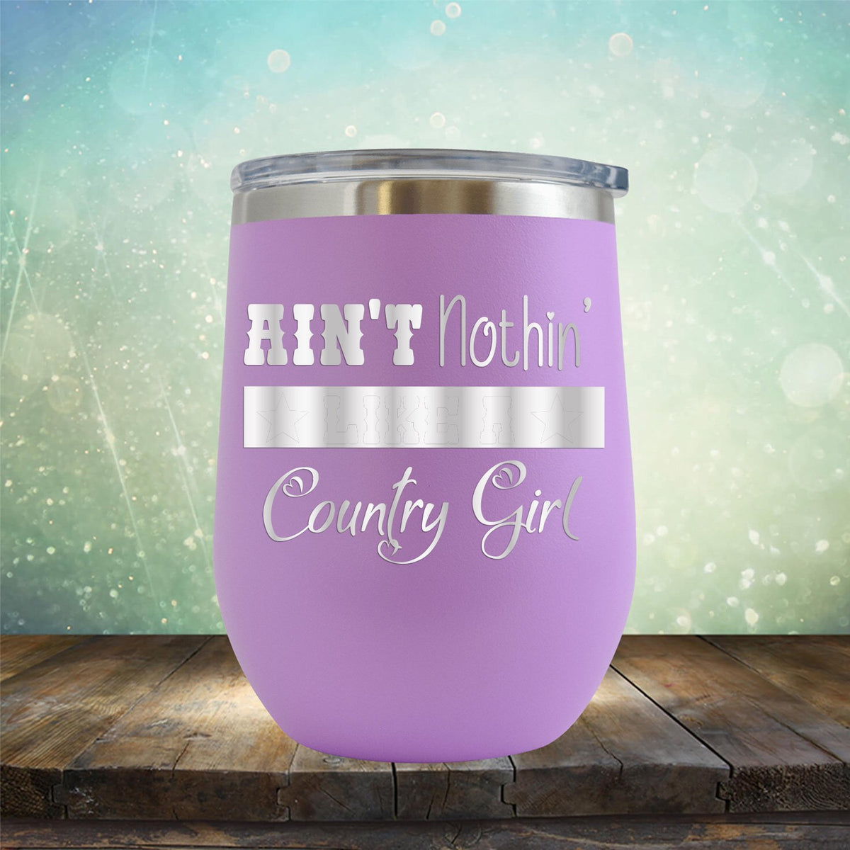 Ain&#39;t Nothin&#39; Like A Country Girl - Stemless Wine Cup
