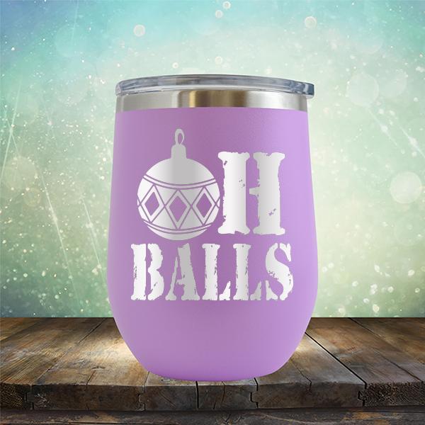 Oh Balls Christmas Ornament - Stemless Wine Cup