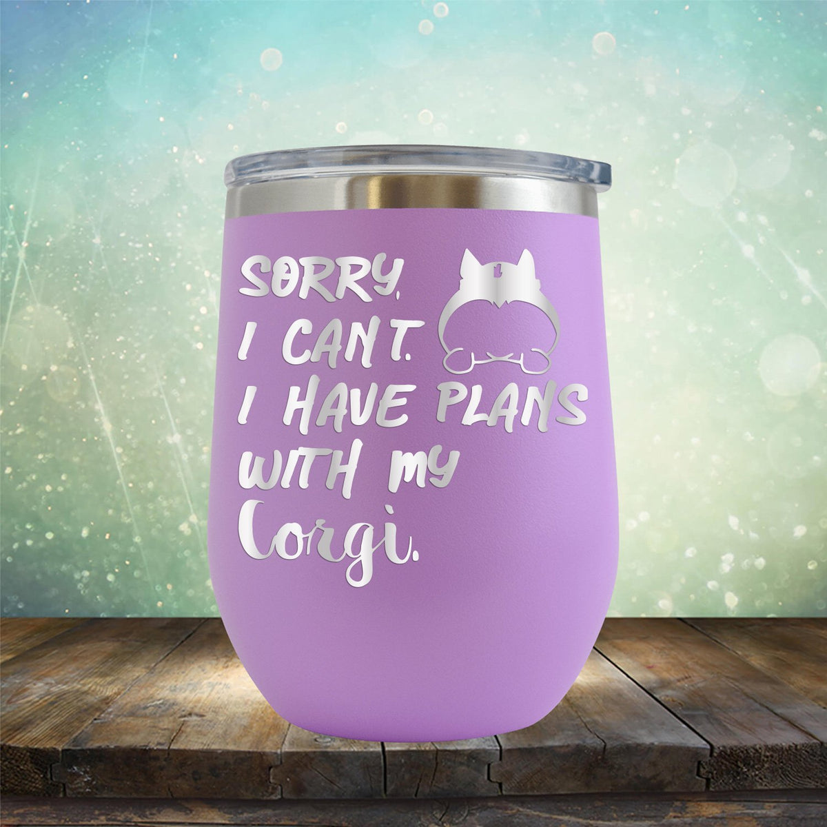 Sorry I Can&#39;t I Have Plans with My Corgi - Stemless Wine Cup