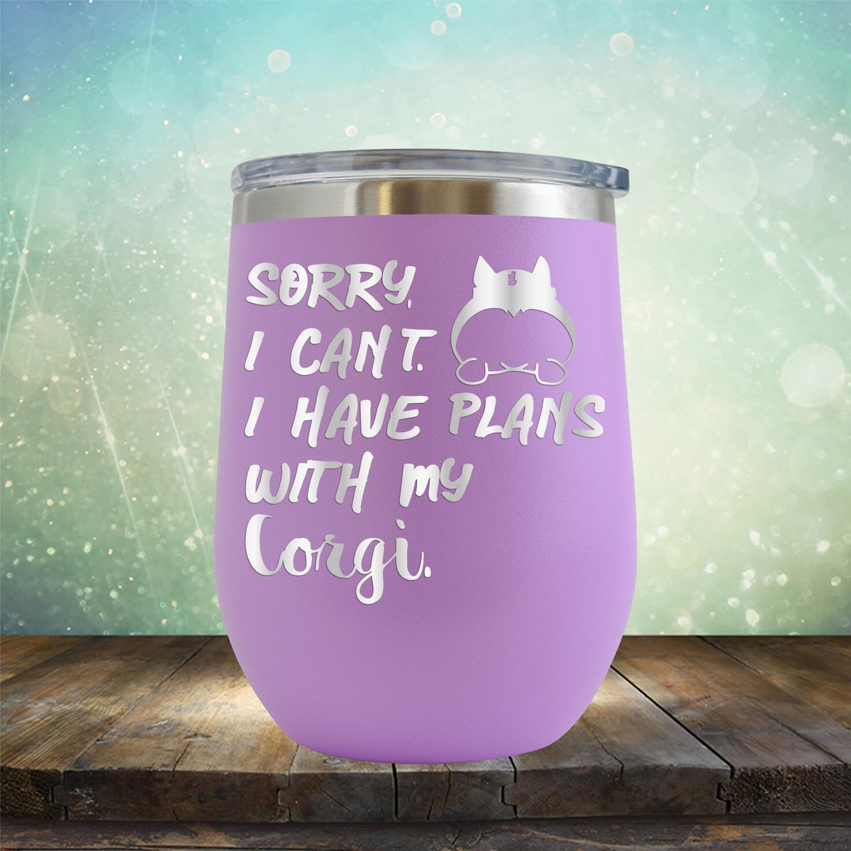 Sorry I Can&#39;t I Have Plans with My Corgi - Stemless Wine Cup