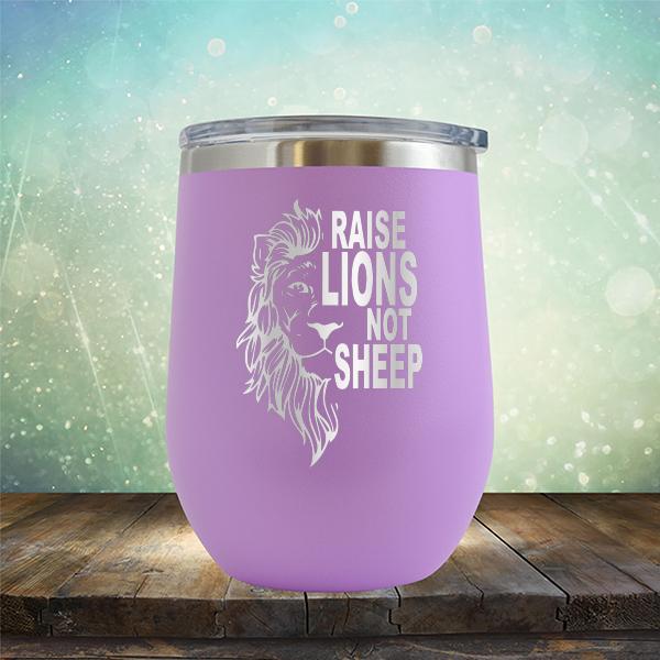 Raise Lions Not Sheep - Stemless Wine Cup
