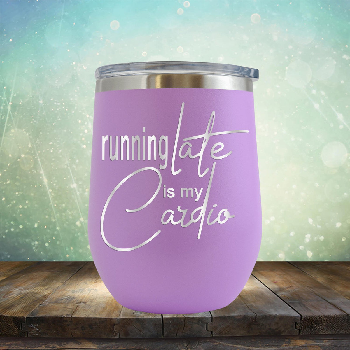 Running Late is My Cardio - Stemless Wine Cup