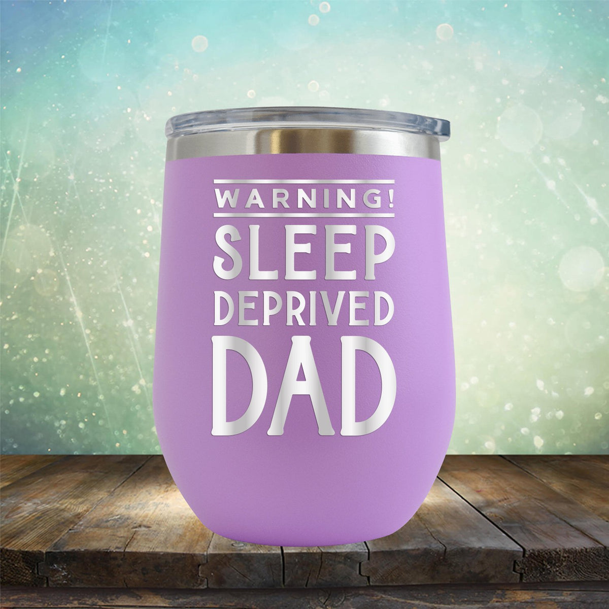 Warning! Sleep Deprived Dad - Stemless Wine Cup