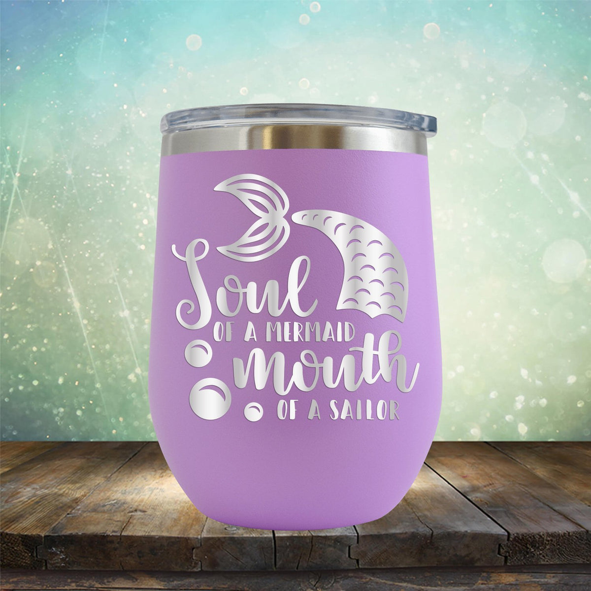 Soul of A Mermaid Mouth of A Sailor - Stemless Wine Cup