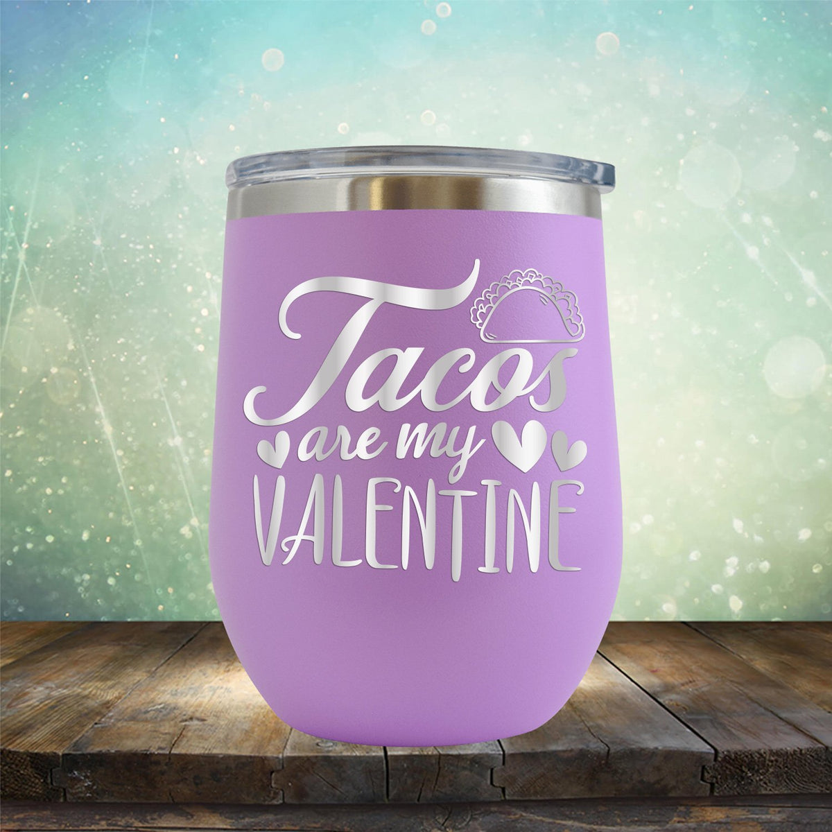 Tacos Are My Valentine - Stemless Wine Cup