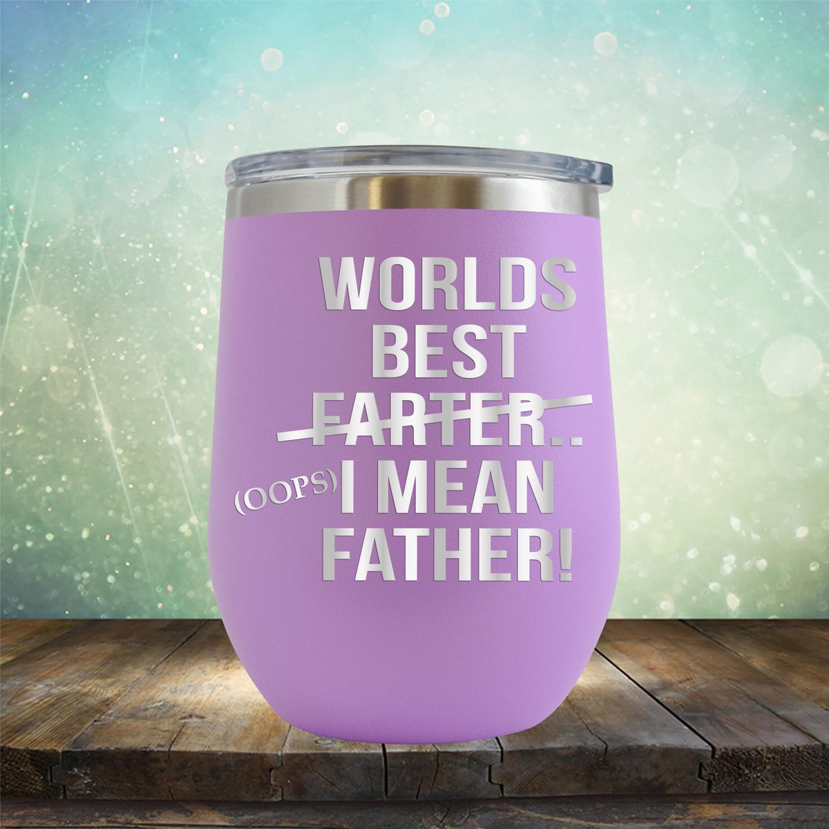Worlds Best Farter... I Mean Father - Stemless Wine Cup