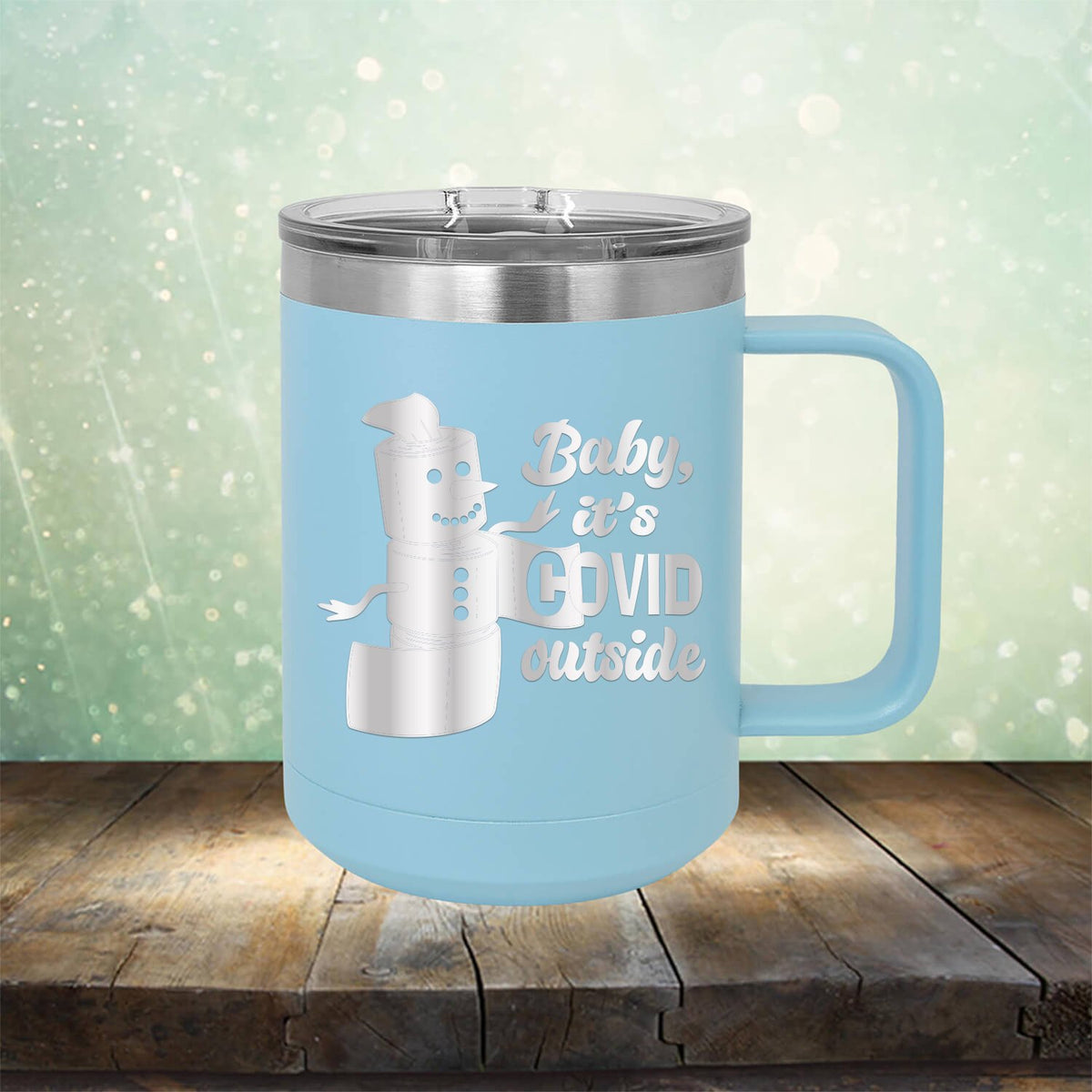 Baby It&#39;s Covid Outside - Laser Etched Tumbler Mug
