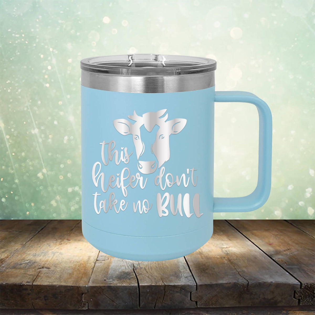 This Heifer Don&#39;t Take No Bull - Laser Etched Tumbler Mug
