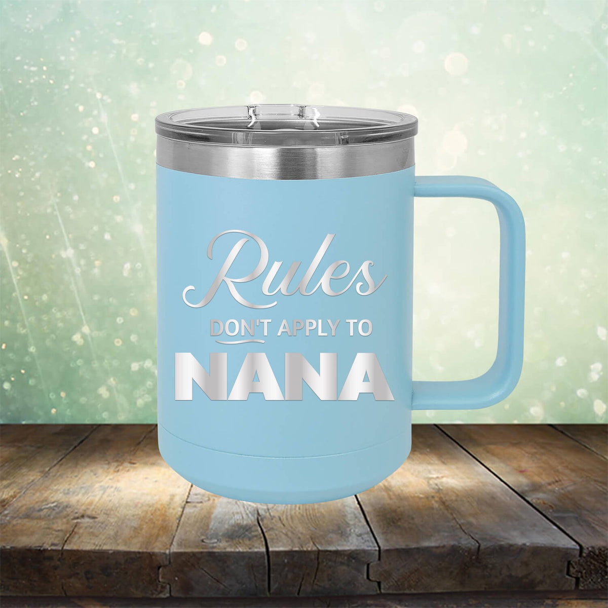 Rules Don&#39;t Apply To Nana - Laser Etched Tumbler Mug