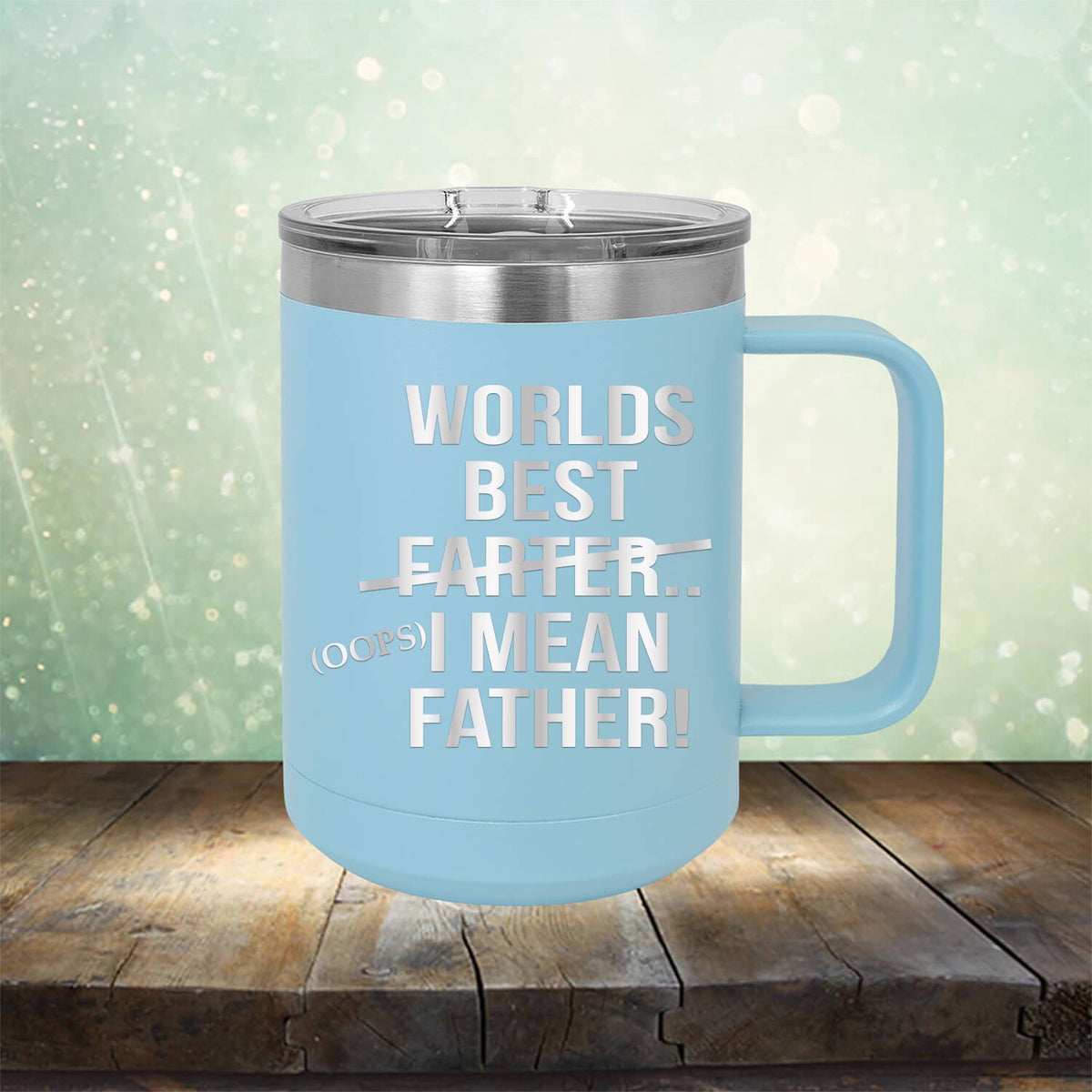 Worlds Best Farter... I Mean Father - Laser Etched Tumbler Mug